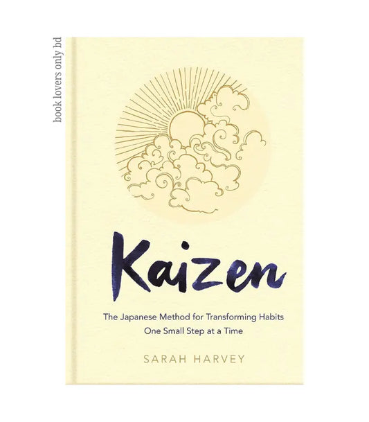 Kaizen: The Japanese Method for Transforming Habits, One Small Step at a Time Book by Sarah Harvey
