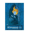 Prophet Muhammad: The First Sufi of Islam by Farzana Moon