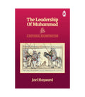 The Leadership of Muhammad by Joel Hayward