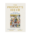 The Prophet's Heir: The Life of Ali ibn Abi Talib by Hassan Abbas