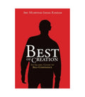 Best of Creation by Abu Muawiyah Ismail Kamdar