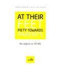 At Their Feet: Piety Towards Parents by Ibn al-Jawzī