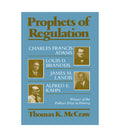 Prophets of Regulation by Thomas K. McCraw