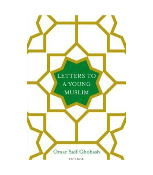 Letters to a Young Muslim by Omar Saif Ghobash