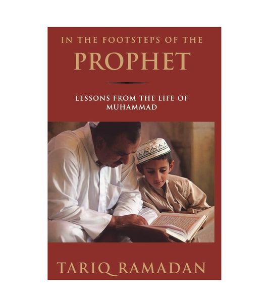 In the Footsteps of the Prophet by Tariq Ramadan