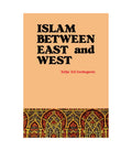 Islam Between East and West by Alija Izetbegović