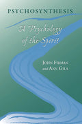 Psychosynthesis: A Psychology of the Spirit Book by Ann Gila and John Firman