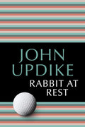 Rabbit at Rest Novel by John Updike