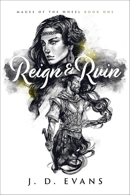Reign & Ruin by J. D. Evans