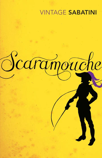 Scaramouche: A Romance of the French Revolution Novel by Rafael Sabatini