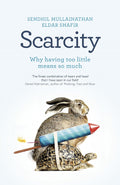 Scarcity: Why Having Too Little Means So Much Book by Eldar Shafir and Sendhil Mullainathan