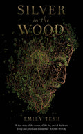 Silver in the Wood Book by Emily Tesh