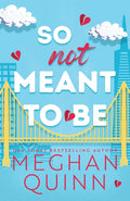 So Not Meant to Be Book by Meghan Quinn