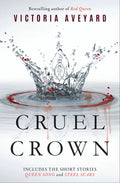 Cruel Crown (Queen Song + Steel Scars) by Victoria Aveyard