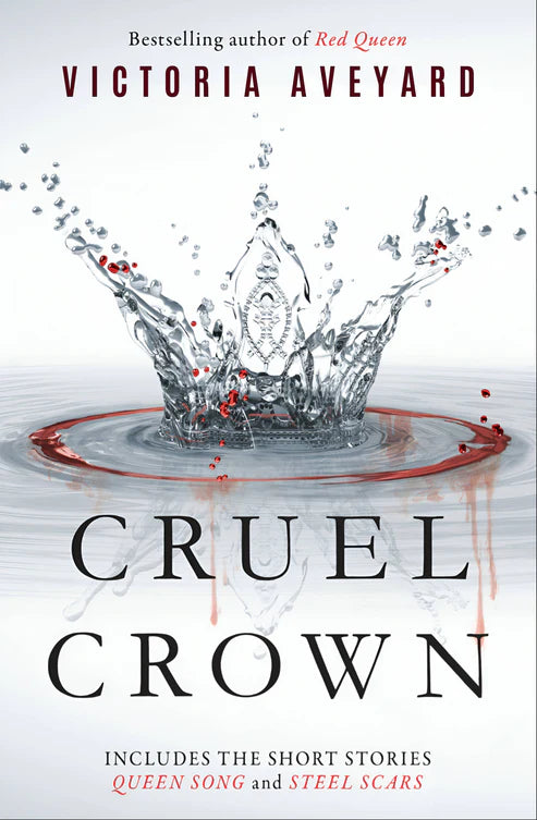 Cruel Crown (Queen Song + Steel Scars) by Victoria Aveyard