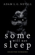 Some Will Not Sleep: Selected Horrors Book by Adam Nevill