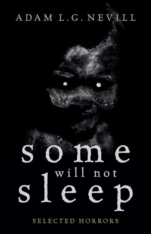 Some Will Not Sleep: Selected Horrors Book by Adam Nevill
