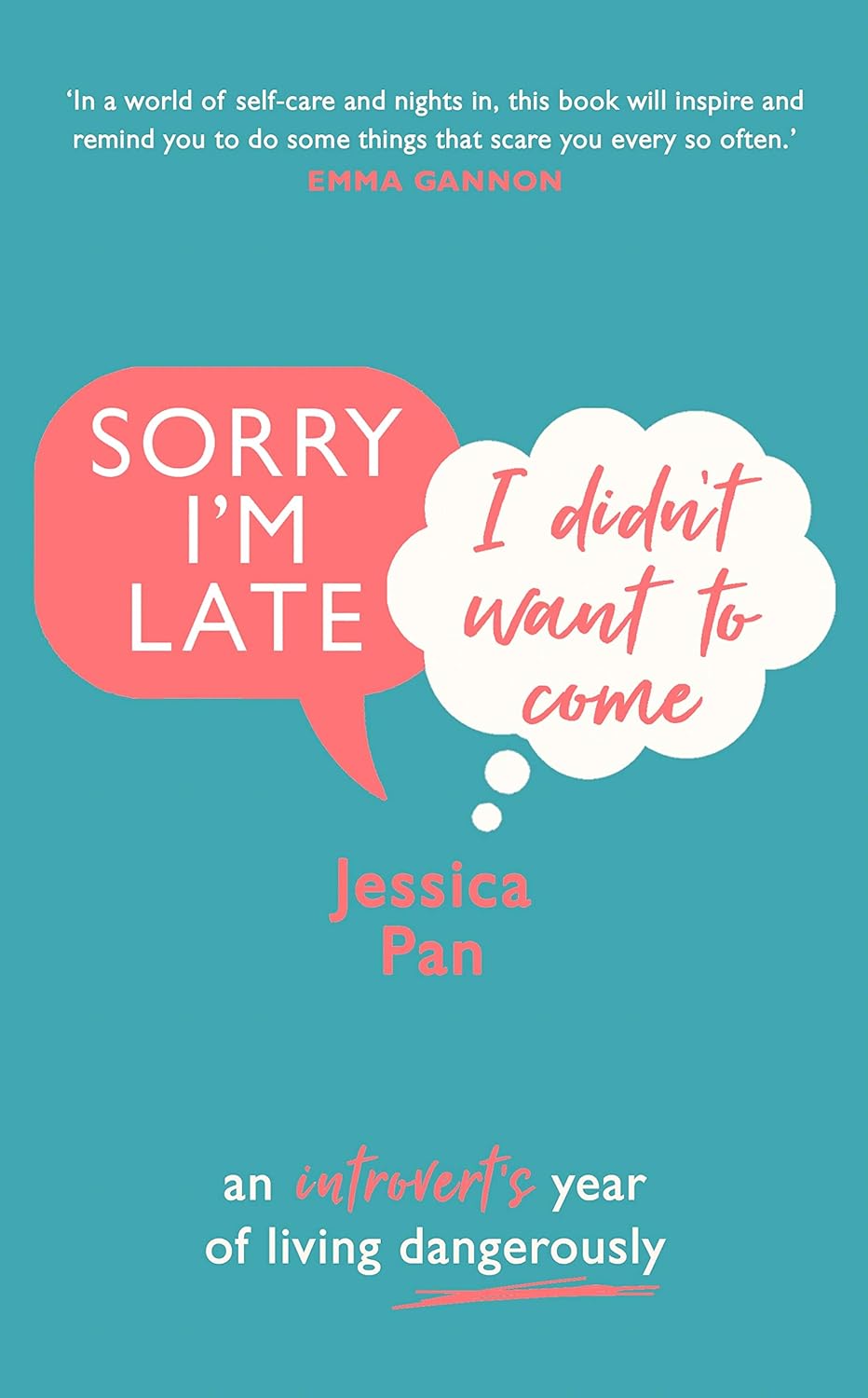 Sorry I'm Late, I Didn't Want to Come: An Introvert’s Year of Living Dangerously Book by Jessica Pan