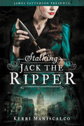 Stalking Jack the Ripper Novel by Kerri Maniscalco