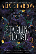 Starling House Novel by Alix E. Harrow