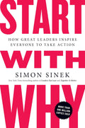 Start with Why: How Great Leaders Inspire Everyone to Take Action Book by Simon Sinek