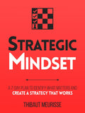 Strategic Mindset : A 7-Day Plan to Identify What Matters and Create a Strategy that Works by Thibaut Meurisse