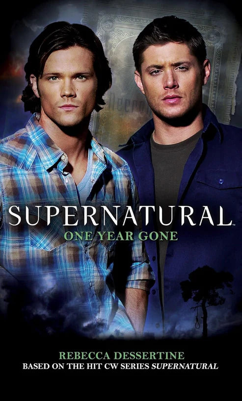 Supernatural: One Year Gone Book by Rebecca Dessertine