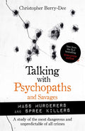 Talking with Psychopaths and Savages: Letters from Serial Killers Book by Christopher Berry-Dee