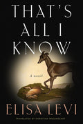 That's All I Know: A Novel by Elisa Levi