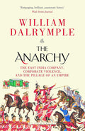 The Anarchy: The Relentless Rise of the East India Company Book by William Dalrymple