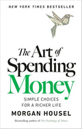 The Art of Spending Money: Simple Choices for a Richer Life Book by Morgan Housel