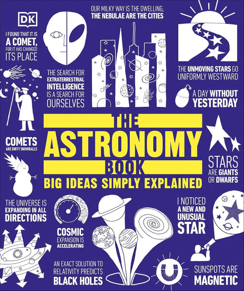 The Astronomy Book: Big Ideas Simply Explained By D.K. Publishing