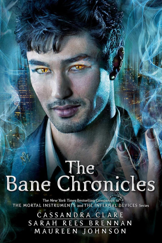 The Bane Chronicles (Combined All Short Stories) by Cassandra Clare, Sarah Rees Brennan, Maureen Johnson