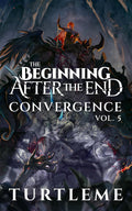 The Beginning After The End: Convergence, Book 5 by TurtleMe