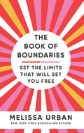 The Book of Boundaries: Set the Limits That Will Set You Free Book by Melissa Hartwig Urban
