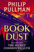 The Book of Dust: The Secret Commonwealth (Book of Dust, Volume 2) by Philip Pullman