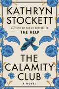 The Calamity Club Book by Kathryn Stockett