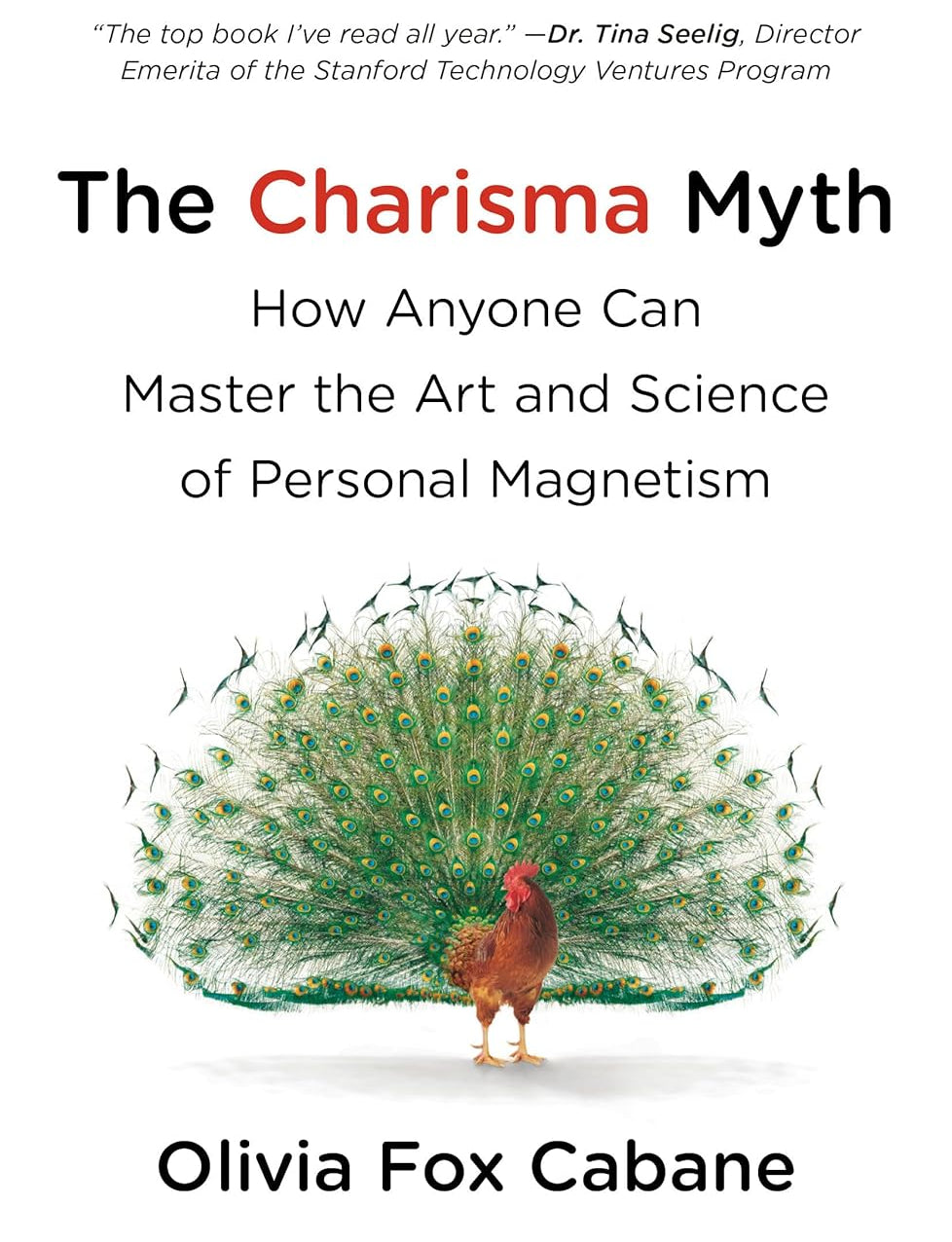 The Charisma Myth: How Anyone Can Master the Art and Science of Personal Magnetism Book by Olivia Fox Cabane