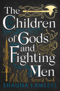 The Children of Gods and Fighting Men by Shauna Lawless