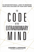 The Code of the Extraordinary Mind: 10 Unconventional Laws to Redefine Your Life and Succeed On Your Own Terms Book by Vishen Lakhiani