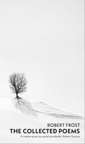 The Collected Poems of Robert Frost by Robert Frost