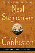 The Confusion (The Baroque Cycle, Vol. 2) by Neal Stephenson