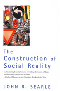 The Construction of Social Reality by John Rogers Searle