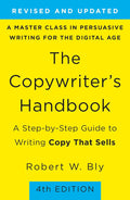 The Copywriter's Handbook: A Step-by-step Guide to Writing Copy that Sells Book by Robert Bly