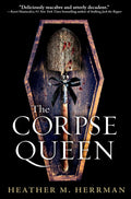 The Corpse Queen Book by Heather M. Herrman