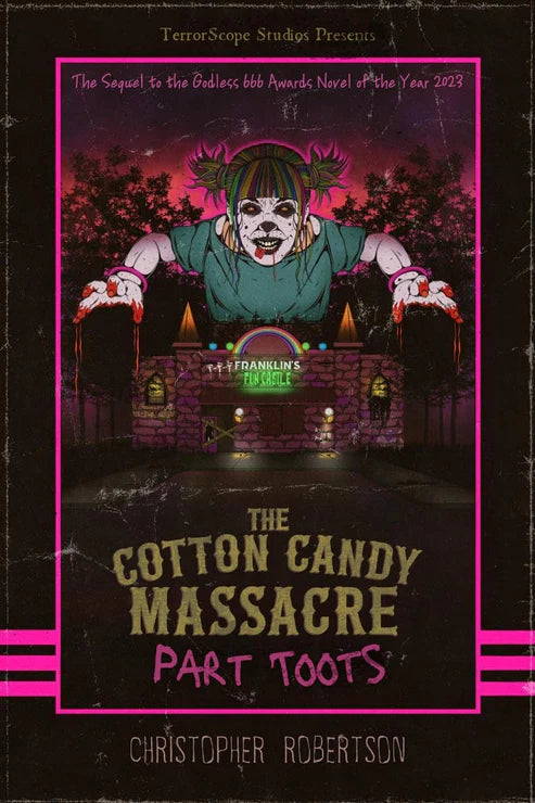 The Cotton Candy Massacre: Part Toots by Christopher Robertson