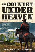 The Country Under Heaven Book by Frederic S. Durbin
