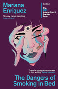 The Dangers of Smoking in Bed Book by Mariana Enríquez