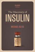 The Discovery of Insulin by Michael Bliss