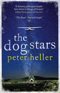 The Dog Stars Novel by Peter Heller